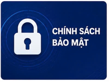 CHÍNH SÁCH BẢO MẬT THÔNG TIN